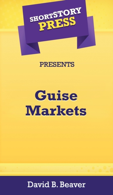 Short Story Press Presents Guise Markets, Hardback Book