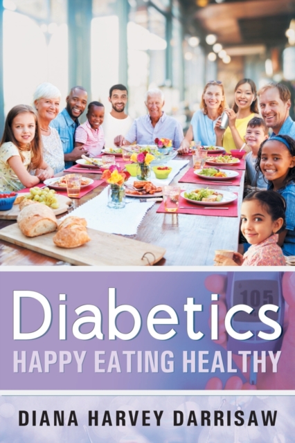 Diabetics Happy Eating Healthy, Paperback / softback Book