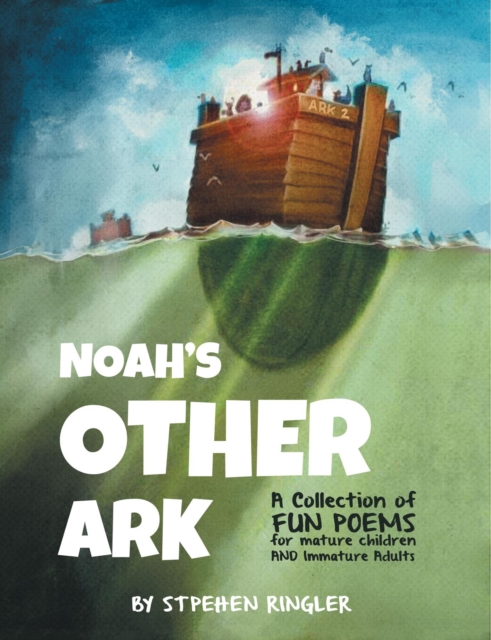 Noah's Other Ark : A Collection of FUN POEMS for Mature Children and Immature Adults, EPUB eBook