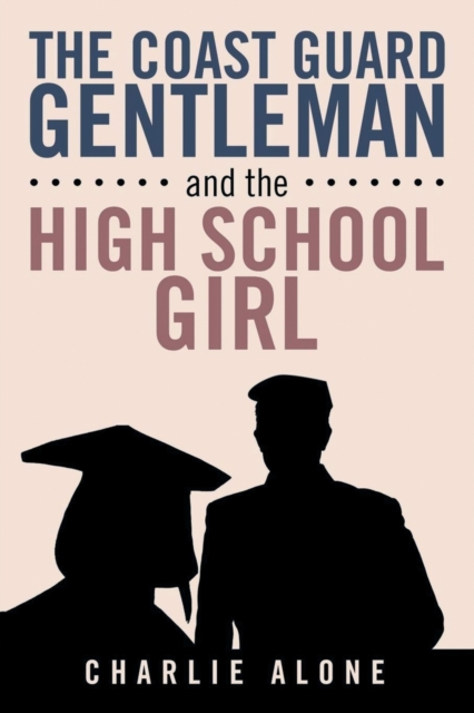 The Coast Guard Gentlemen and the High School Girl, Paperback / softback Book