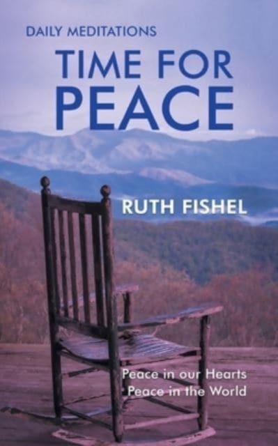 Time for Peace : Peace in our Hearts Peace in the World, Paperback / softback Book