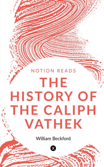 The History of the Caliph Vathek, Paperback / softback Book