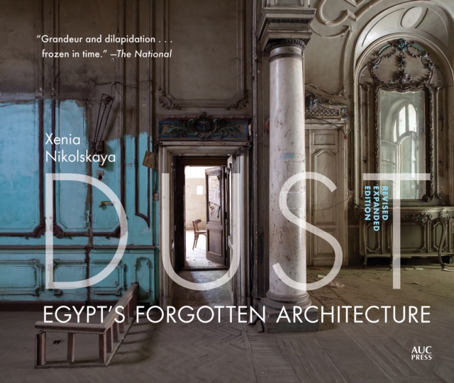Dust : Egypt's Forgotten Architecture, Revised and Expanded Edition, PDF eBook