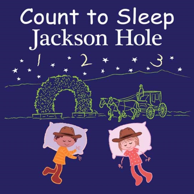 Count to Sleep Jackson Hole, Board book Book