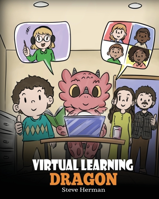 Virtual Learning Dragon : A Story About Distance Learning to Help Kids Learn Online., Paperback / softback Book