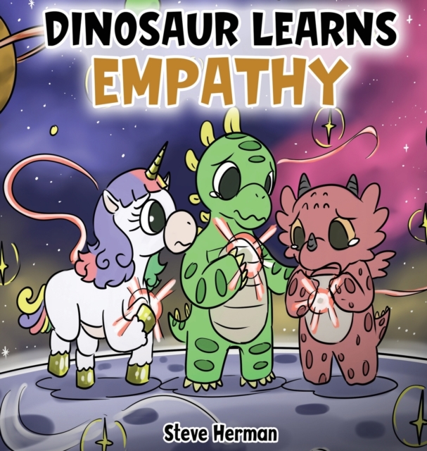 Dinosaur Learns Empathy : A Story about Empathy and Compassion., Hardback Book