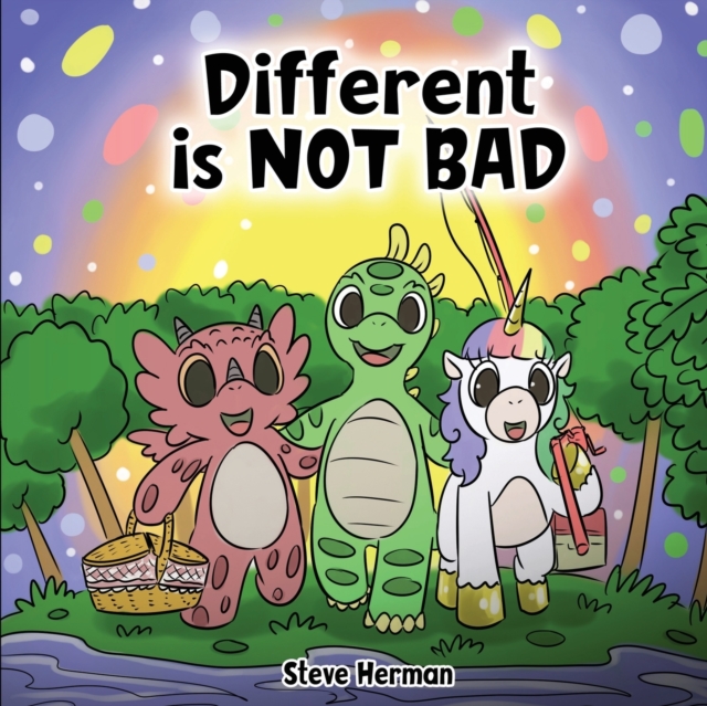Different is NOT Bad : A Dinosaur's Story About Unity, Diversity and Friendship., Paperback / softback Book