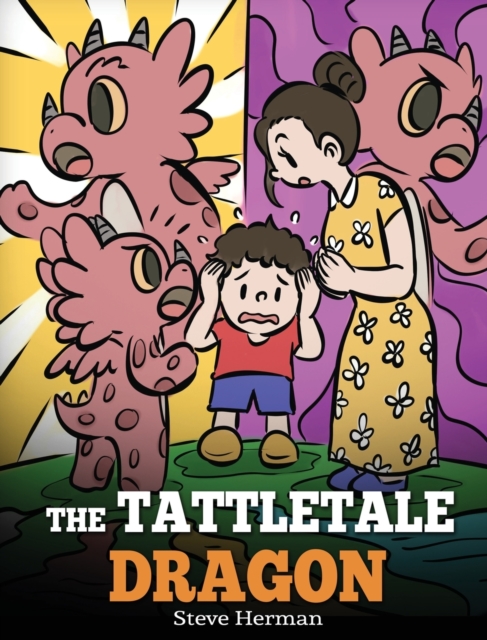 The Tattletale Dragon : A Story About Tattling and Telling, Hardback Book