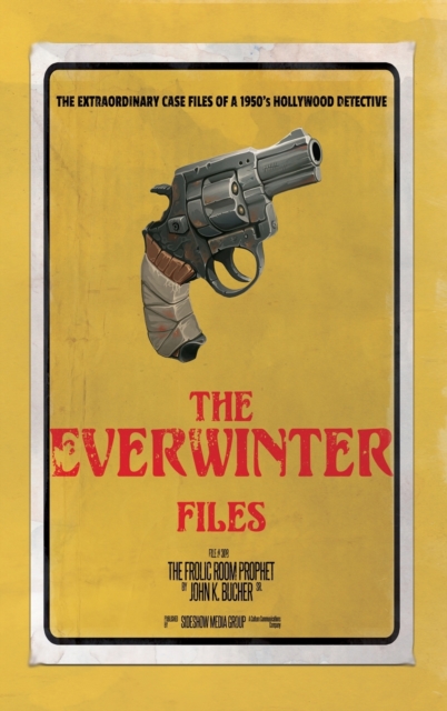 The Everwinter Files : File #308: The Frolic Room Prophet, Hardback Book