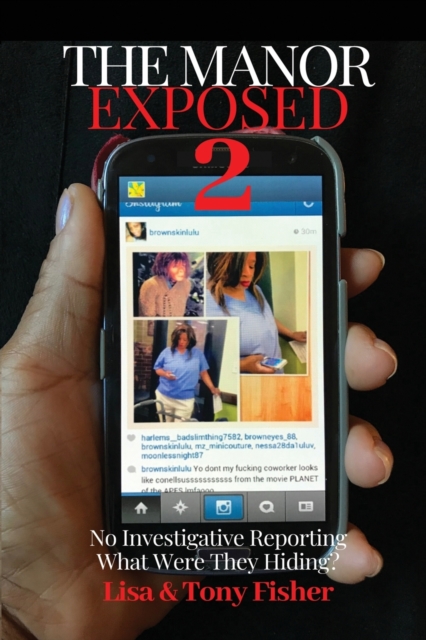 The Manor Exposed 2 -No Investigative Reporting What Were They Hiding?, Paperback / softback Book
