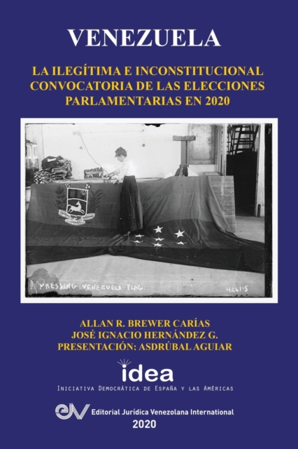 Venezuela : La Ilegitima E Inconstitucional Convocatoria de Las Elecciones Parlamentarias En 2020, Paperback / softback Book