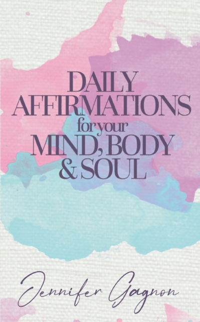 Daily Affirmations For Your Mind, Body & Soul, EPUB eBook