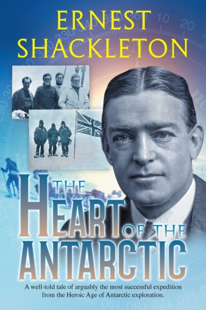The Heart of the Antarctic (Annotated) : Vol I and II, Paperback / softback Book