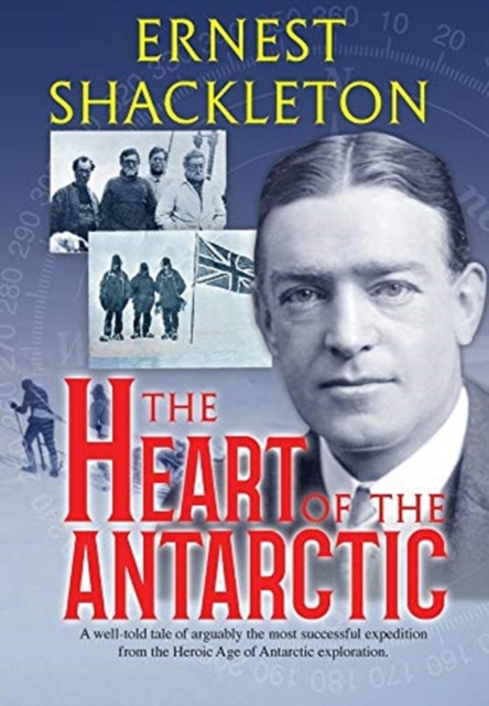 The Heart of the Antarctic (Annotated) : Vol I and II, Hardback Book