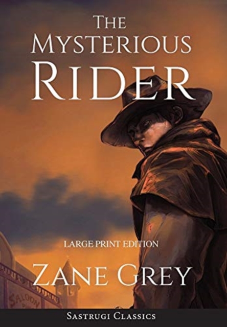 The Mysterious Rider (Annotated, Large Print), Hardback Book