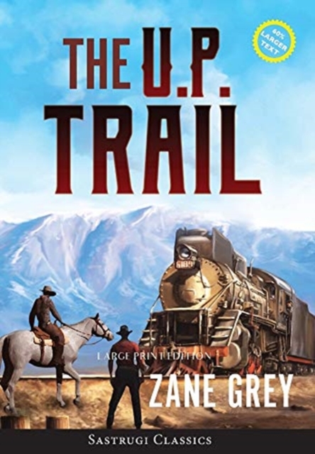 The U.P. Trail (Annotated) LARGE PRINT, Hardback Book