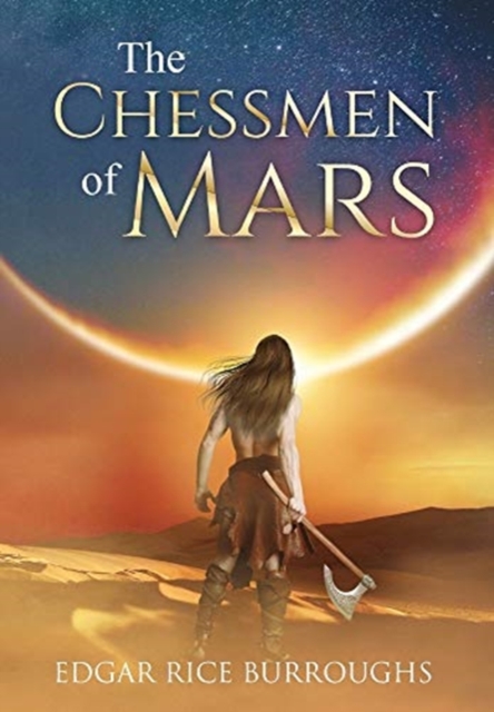 The Chessmen of Mars (Annotated), Hardback Book