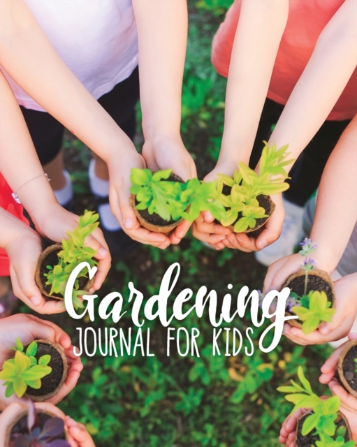 Gardening Journal For Kids, Paperback / softback Book