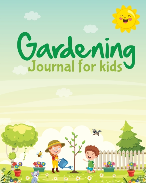 Gardening Journal For Kids : Hydroponic Organic Summer Time Container Seeding Planting Fruits and Vegetables Wish List Gardening Gifts For Kids Perfect For New Gardener, Paperback / softback Book