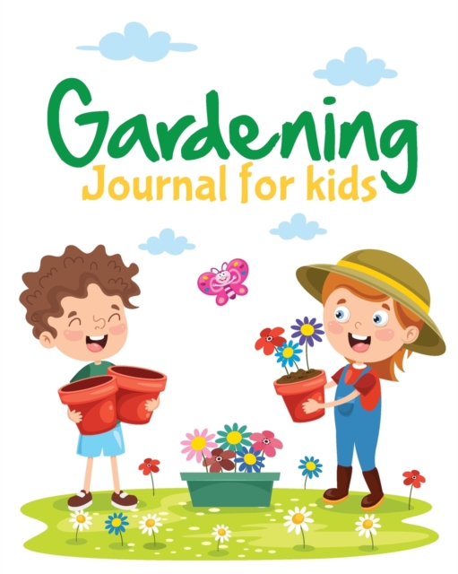 Gardening Journal For Kids : Hydroponic Organic Summer Time Container Seeding Planting Fruits and Vegetables Wish List Gardening Gifts For Kids Perfect For New Gardener, Paperback / softback Book