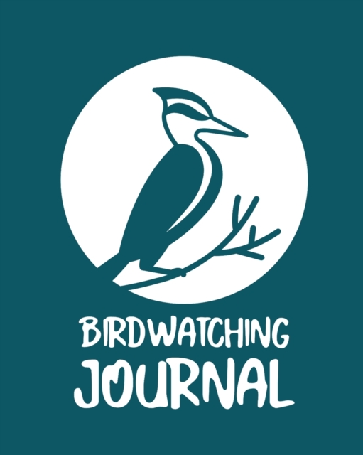 Birdwatching Journal : Birding Notebook Ornithologists Twitcher Gift Species Diary Log Book For Bird Watching Equipment Field Journal, Paperback / softback Book