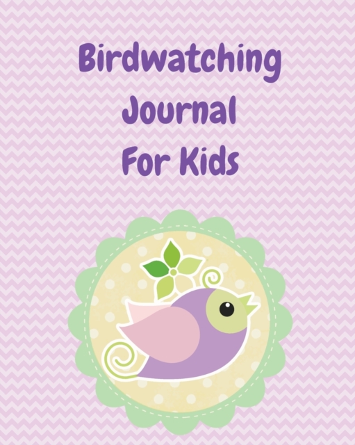 Birdwatching Journal For Kids : Birding Notebook Ornithologists Twitcher Gift Species Diary Log Book For Bird Watching Equipment Field Journal, Paperback / softback Book