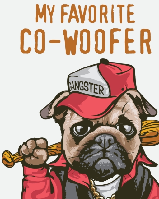 My Favorite Co-Woofer : Furry Co-Worker Pet Owners For Work At Home Canine Belton Mane Dog Lovers Barrel Chest Brindle Paw-sible, Paperback / softback Book