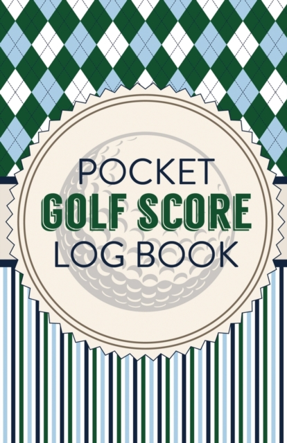 Pocket Golf Score Log Book : Game Score Sheets Golf Stats Tracker Disc Golf Fairways From Tee To Green, Paperback / softback Book