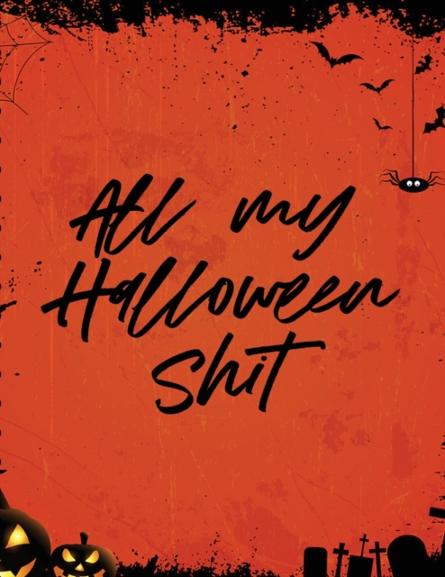 All My Halloween Shit : Spooky Good Halloween Planner Calendar Organizer Activities, Paperback / softback Book