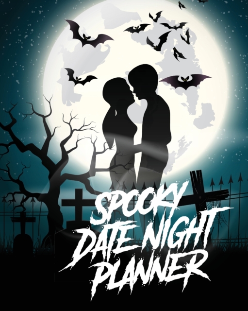 Spooky Date Night Planner : For Couples Staying In Or Going Out Relationship Goals, Paperback / softback Book