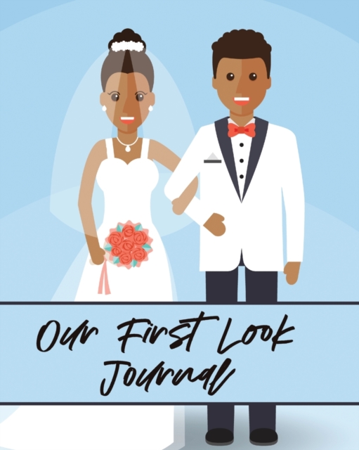 Our First Look Journal : Wedding Day Bride and Groom Love Notes, Paperback / softback Book