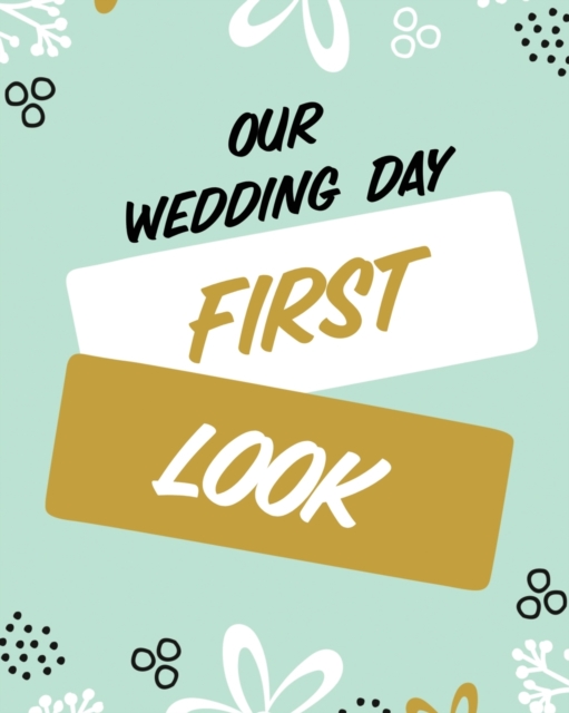 Our Wedding Day First Look : Wedding Day Bride and Groom Love Notes, Paperback / softback Book