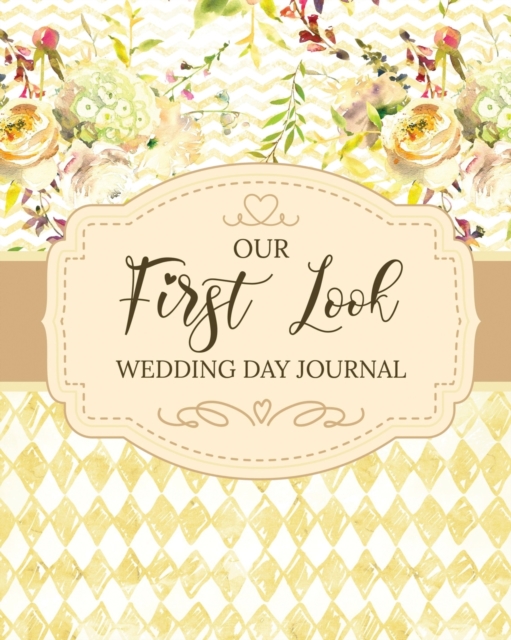 Our First Look Wedding Day Journal : Wedding Day Bride and Groom Love Notes, Paperback / softback Book