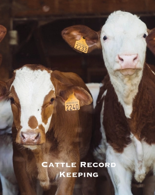 Cattle Record Keeping : Beef Calving Log, Farm, Farming, Track Livestock Breeding, Calves Journal, Immunizations & Vaccines Book, Cow Income & Expense Ledger, Paperback Book