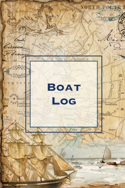 Boat Log : Record Trip Information, Captains Expenses & Maintenance Diary, Vessel Info Journal, Notebook, Boating & Fishing Book, Paperback / softback Book