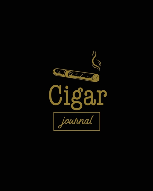 Cigar Journal : Cigars Tasting & Smoking, Track, Write & Log Tastings Review, Size, Name, Price, Flavor, Notes, Dossier Details, Aficionado Gift Idea, Notebook, Paperback / softback Book