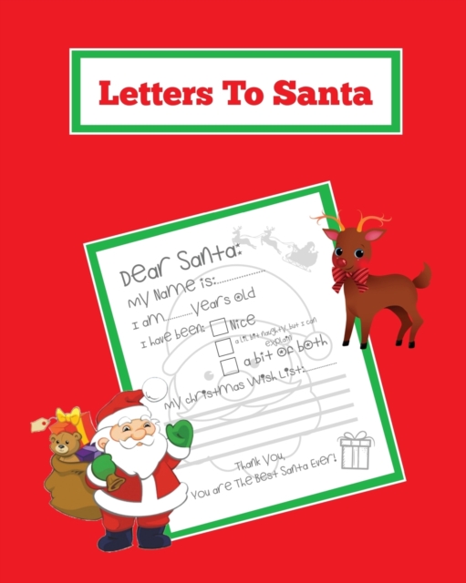 Letters To Santa : Blank Letter Templates To Write To Santa Claus For The Holiday, Writing Christmas Gift Wish List For Kids & Children, Journal, Notebook, Book, Paperback / softback Book
