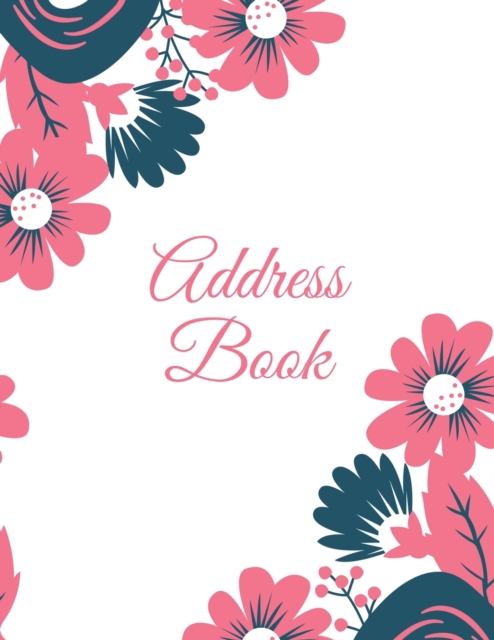 Address Book : Alphabetical Contact & Phone Numbers Information Pages, Telephone Organizer Notebook, Use Every Day, Record Addresses Journal, Paperback / softback Book