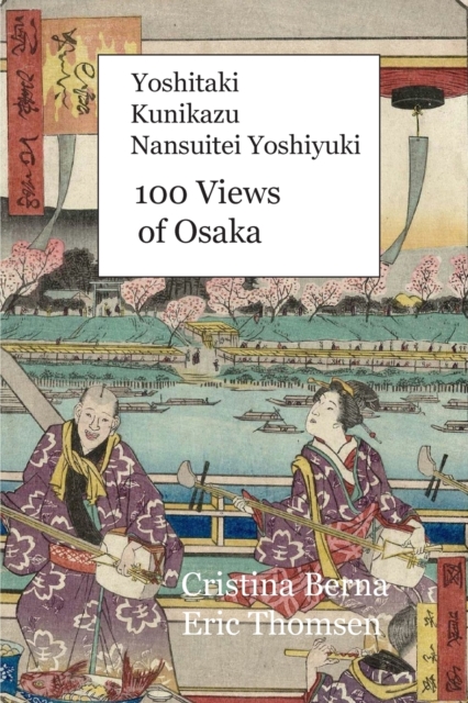 Yoshitaki Kunikazu Nansuitei Yoshiyuki 100 Views of Osaka, Paperback / softback Book