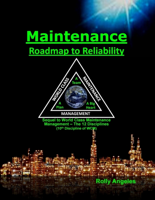 Maintenance Roadmap to Reliability : 10th Discipline of World Class Maintenance Management (The 12 Disciplines), Paperback / softback Book