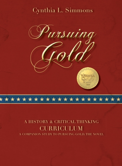 Pursuing Gold : A Historical & Critical Thinking Curriculum, Hardback Book