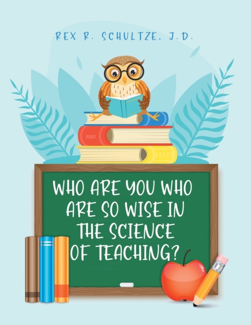 Who Are You Who Are So Wise in the Science of Teaching?, Paperback / softback Book