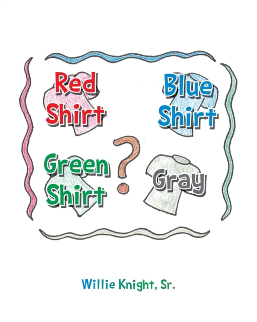 Red Shirt, Blue Shirt, Green Shirt, Grey, Paperback / softback Book