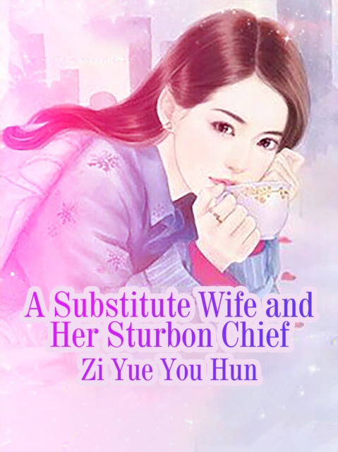 A Substitute Wife and Her Sturbon Chief, EPUB eBook