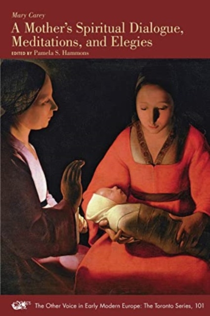 A Mother’s Spiritual Dialogue, Meditations, and Elegies : Volume 101, Paperback / softback Book