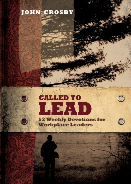 Called to Lead : 52 Weekly Devotions for Workplace Leaders, Paperback / softback Book