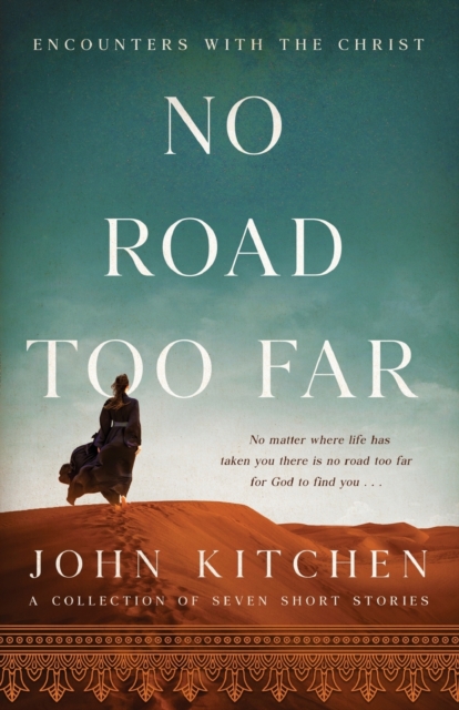No Road Too Far : Encounters with the Christ, Paperback / softback Book