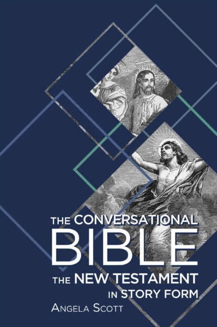The Conversational Bible : The New Testament in Story Form, Paperback / softback Book