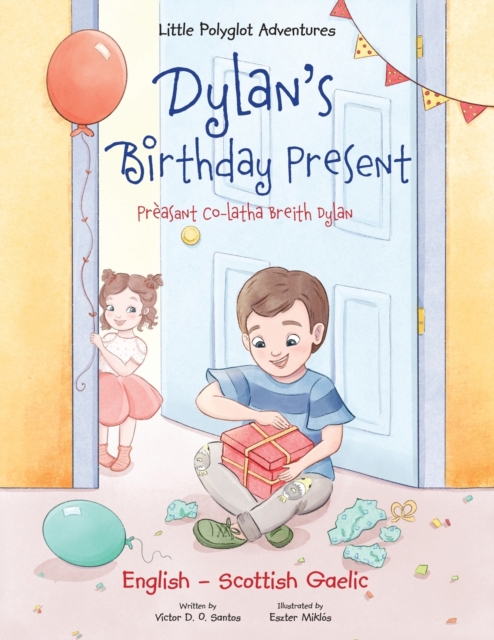 Dylan's Birthday Present / Pr?asant Co-Latha Breith Dylan - Bilingual Scottish Gaelic and English Edition, Paperback / softback Book