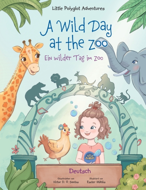 A Wild Day at the Zoo / Ein wilder Tag im Zoo - German Edition : Children's Picture Book, Paperback / softback Book